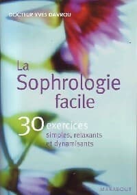 La sophrologie facile - Yves Davrou