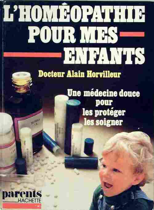 L'homéopathie pour mes enfants - Dr Alain Horvilleur