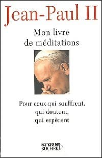 Mon livre de méditations - Jean-Paul II