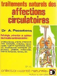 Traitements naturels des affections circulatoires - André Passebecq