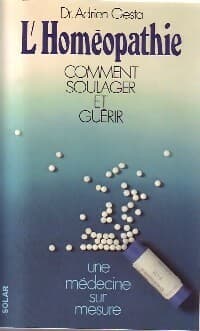 L'homéopathie. Une médecine sur mesure - Adrien Gesta