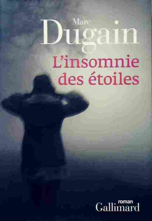 L'insomnie des étoiles - Marc Dugain