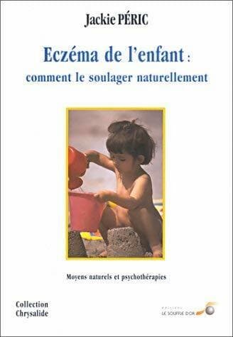 Eczéma de l'enfant. Comment le soulager naturellement - Jackie Péric