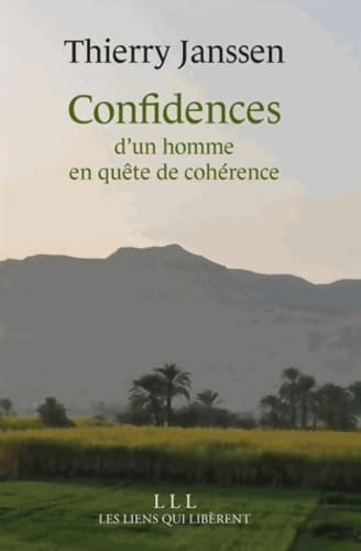 Confidences d'un homme en quête de cohérence - Thierry Janssen