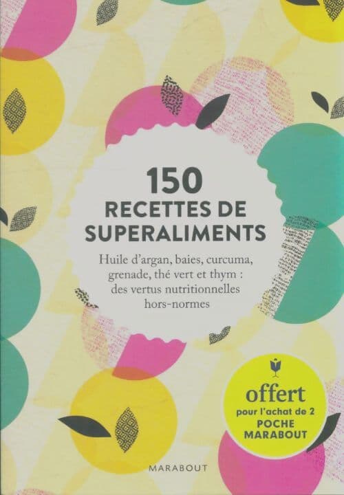 150 recettes de superaliments - Collectif