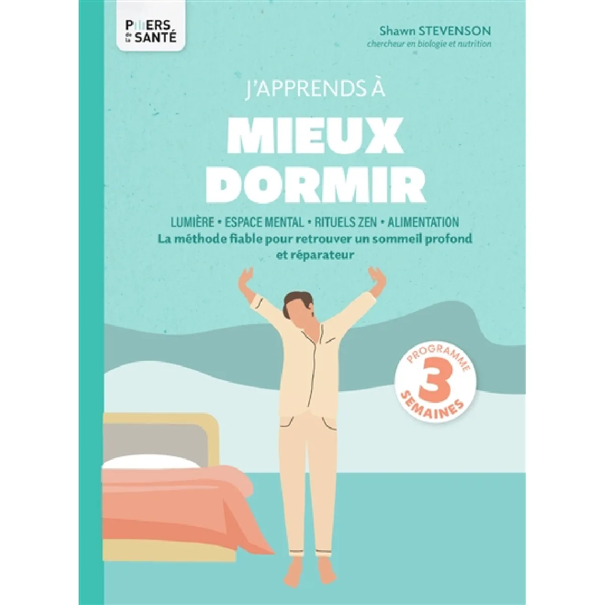 J'apprends à mieux dormir : lumière, espace mental, rituels zen, alimentation : la méthode fiable pour retrouver un sommeil profond et réparateur